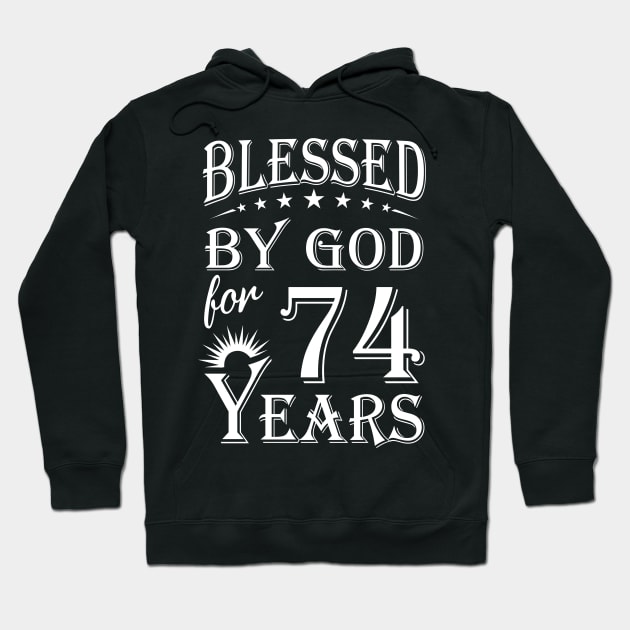 Blessed By God For 74 Years Christian Hoodie by Lemonade Fruit